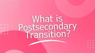 What is Postsecondary Transition