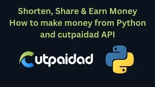 Shorten, Share & Earn Money How to make money from Python and cutpaidad API