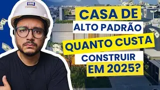Quanto custa construir uma casa de alto padrão em 2025? Quanto em Dinheiro Gastar?