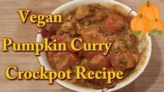 Vegan Pumpkin Curry (Slow Cooker Recipe)