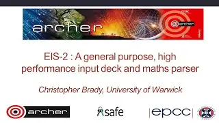 ARCHER Webinar: EIS-2 - A general purpose, high performance input deck and maths parser