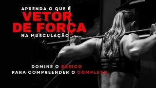 VETOR DE FORÇA NA MUSCULAÇÃO: como isso influência nos resultados? Método D.A.M