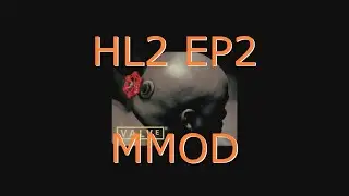 Half - Life 2 - Episode 2 / MMOD