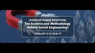 Levers of Human Deception: The Science and Methodology Behind Social Engineering Webcast
