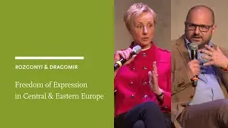 Krisztina Rozgonyi and Marius Dragomir: Freedom of expression in Central & Eastern Europe