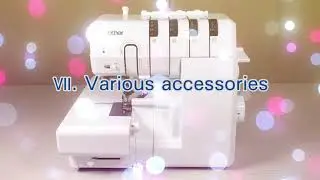 [BrotherSupportSewing] (Overlock Machine) 7. Various accessories