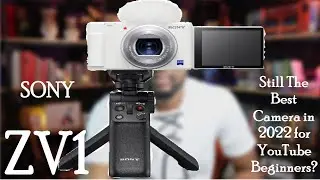 Sony ZV1 Unboxing & Initial Review For 2022: Still The Best YouTube Beginners' Camera?