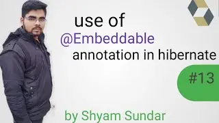use of @Embeddable annotation in hibernate || Shyam Sundar