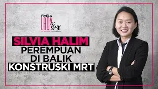 LADY BOSS: Silvia Halim, Sosok Perempuan Tangguh Di Balik Konstruksi MRT