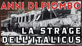 ANNI DI PIOMBO: la STRAGE dell'ITALICUS
