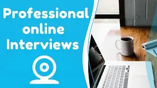 PROFESSIONAL ONLINE INTERVIEW | TIPS