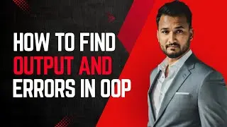 Lecture 30 | How to find Output and Errors | OOP Resit IT 2024 CC-211 | Object Oriented Programming
