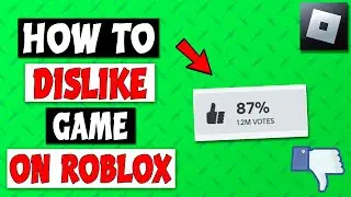 How To Dislike A Game On Roblox