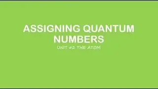 AP Chemistry: Assigning Quantum Numbers
