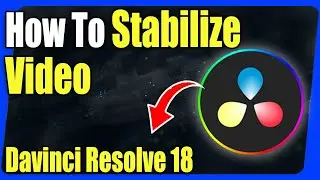 How to Stabilize Video in Davinci Resolve 18 - Easy Guide