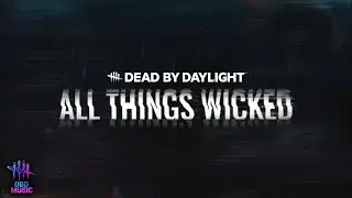 Dead by Daylight All Things Wicked Survivor Menu Music