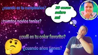 10 cosas qué sabían sobre mi 🤔*cuántos novios tienes*🙊