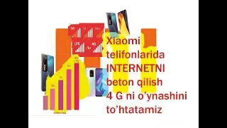 XIAOMI telifonlarida interneti beton qilish 4G ni o'ynashini to'htatamiz