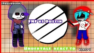 Undertale React to FNF Dustin [ Gacha | ENG | Part 1]