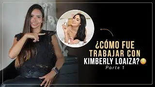 Cómo fué trabajar con Kimberly Loaiza PT 1