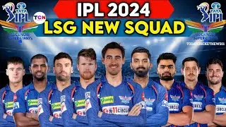 Lsg Squad 2024 - Lucknow Super Giants New Squad 2024 || IPL 2024 Lsg Team Squad