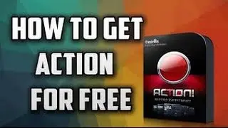 How to get Action! full version for free with a key