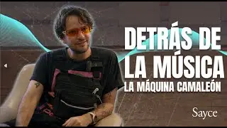 Detrás de la Música con Felipe Le de La Máquina Camaleón