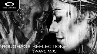 Roughage - Reflections (Wave Mix) | Time Unlimited