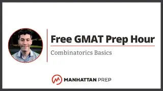 Free GMAT Prep Hour: Combinatorics Basics