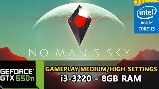 No Man's Sky - GTX 650 Ti - i3-3220 - 8GB RAM - 900p [Medium/High Settings]