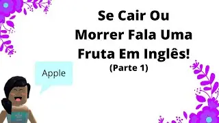 Se Cair Ou Morrer Fala Uma Fruta Em Inglês!