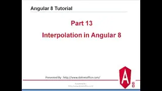 Part 13 : Interpolation binding in Angular 8 | Angular 8/12 tutorials