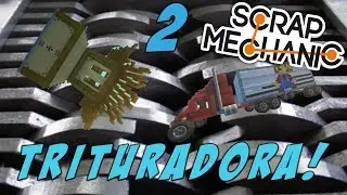DESTROZANDO CONSTRUCCIONES PARTE 2!! SCRAP MECHANIC. Lomacs
