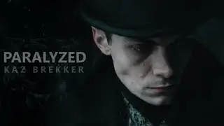 paralyzed | kaz brekker