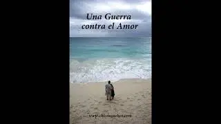 La verdadera naturaleza. Parte 8: Una guerra contra el amor