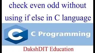 Program to check even odd without using if- else in C Language