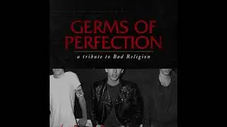 Germs Of Perfection: A Tribute To Bad Religion