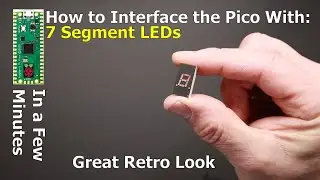 Interface the RPi PICO to a 7 Segment LED Display