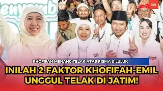 Menang Telak Di Pilgub Jatim, Inilah 2 Faktor Khofifah-Emil Menang Atas Risma dan Luluk