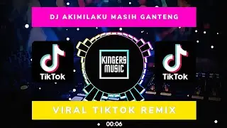 DJ AKIMILAKU MASIH GANTENG - VIRAL TIKTOK 2021/2022