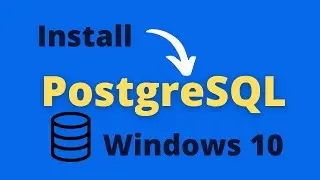 Download & Install PostgreSQL Database Server on Windows 10