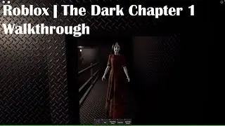 Roblox | The Dark Chapter 1 Walkthrough