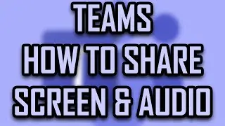 MICROSOFT TEAMS - HOW TO SHARE YOUR SCREEN + AUDIO IN A MEETING [2025]