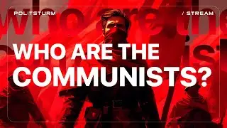 Stream: Who Are The Communists? / Marxism. Lenin. Stalin.