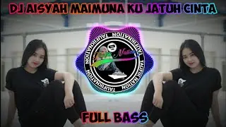 Dj Aisyah Maimuna ku jatuh cinta full beat (DJ Borneo) viral Tik tok