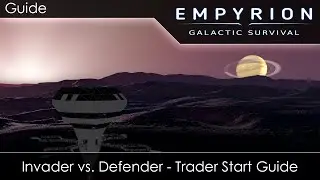 Trader Starting Guide | Invader vs. Defender | Empyrion