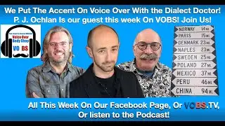 VOBS - Voice Over Body Shop - Ep. 263 with P.J Ochlan