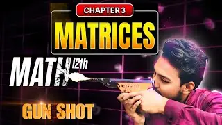 class 12th | Matrices |🎯GunShot🔫|  #matrix | #matrices | #biharboard | #cbse | #mathematics |#12th