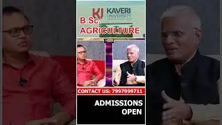 Kaveri University Vice Chancellor Live Interview | BSC Agriculture | Admissions