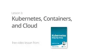 Kubernetes, Containers, and Cloud tutorial   Learn Kubernetes step by step
